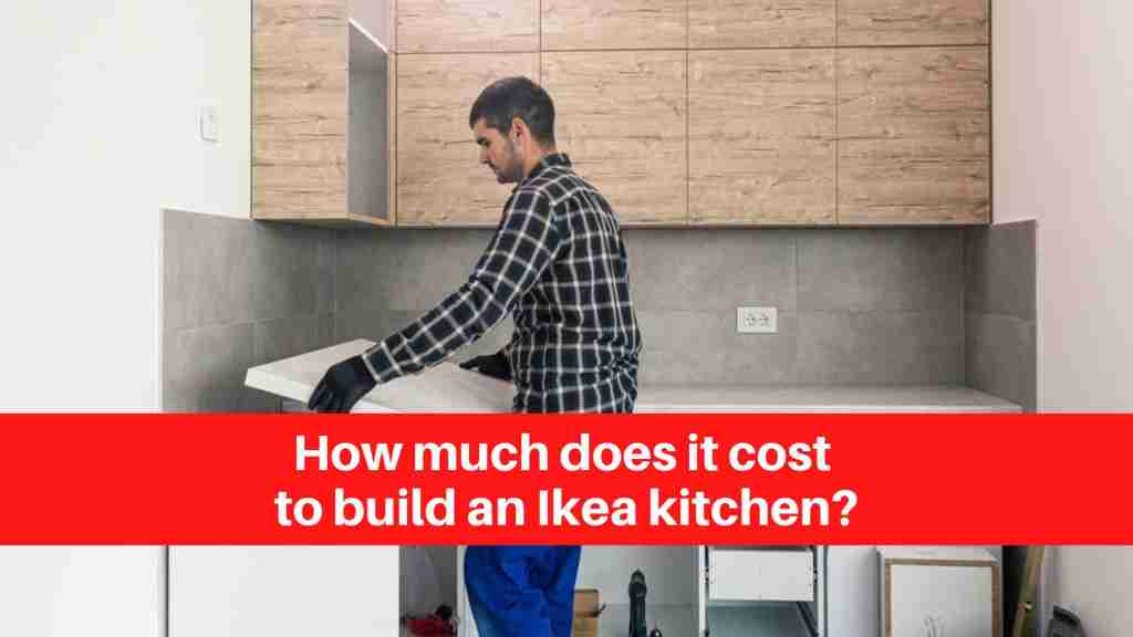 How much does it cost to build an Ikea kitchen
