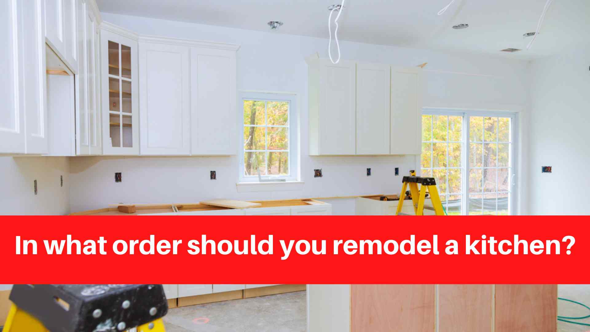 In what order should you remodel a kitchen