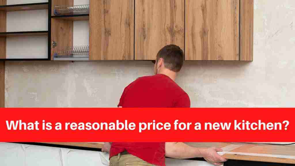 What is a reasonable price for a new kitchen